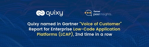 Quixy recognized by Gartner as a Top Performer in its “Voice of Customer” Report for Enterprise Low-Code Application Platforms (LCAP)￼